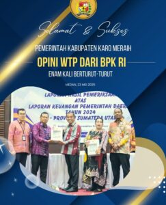 Enam Kali Berturut-turut, Kabupaten Karo Sabet Predikat WTP dari BPK RI